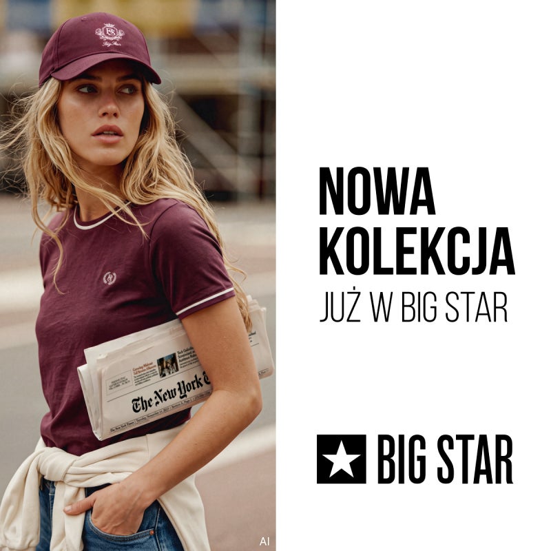 NOWA KOLEKCJA JUŻ W BIG STAR!